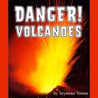 Danger! Volcanoes (Unabridged)
