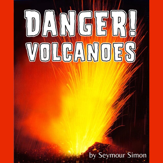 Book cover for Danger! Volcanoes (Unabridged)