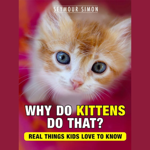 Kirjankansi teokselle Why Do Kittens Do That? (Unabridged)