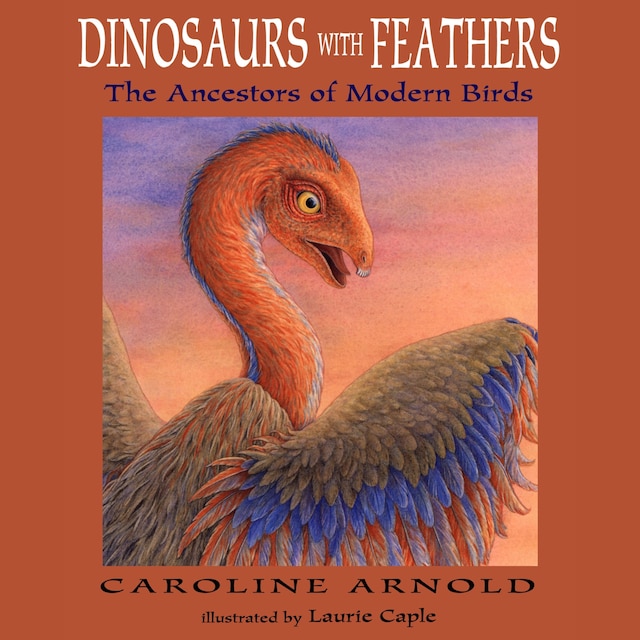 Buchcover für Dinosaurs with Feathers - The Ancestors of Modern Birds (Unabridged)