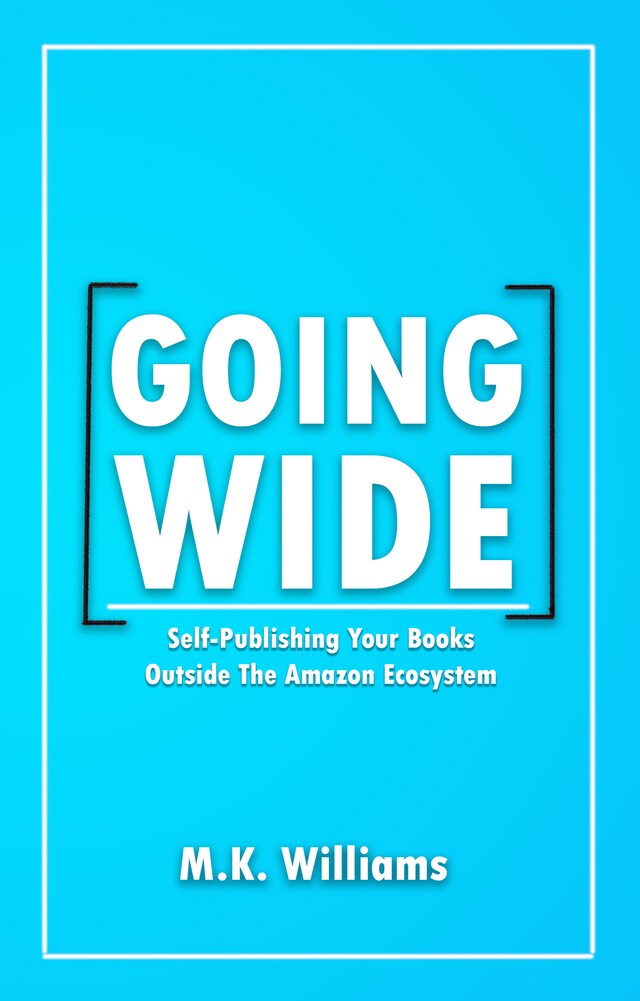 Book cover for Going Wide