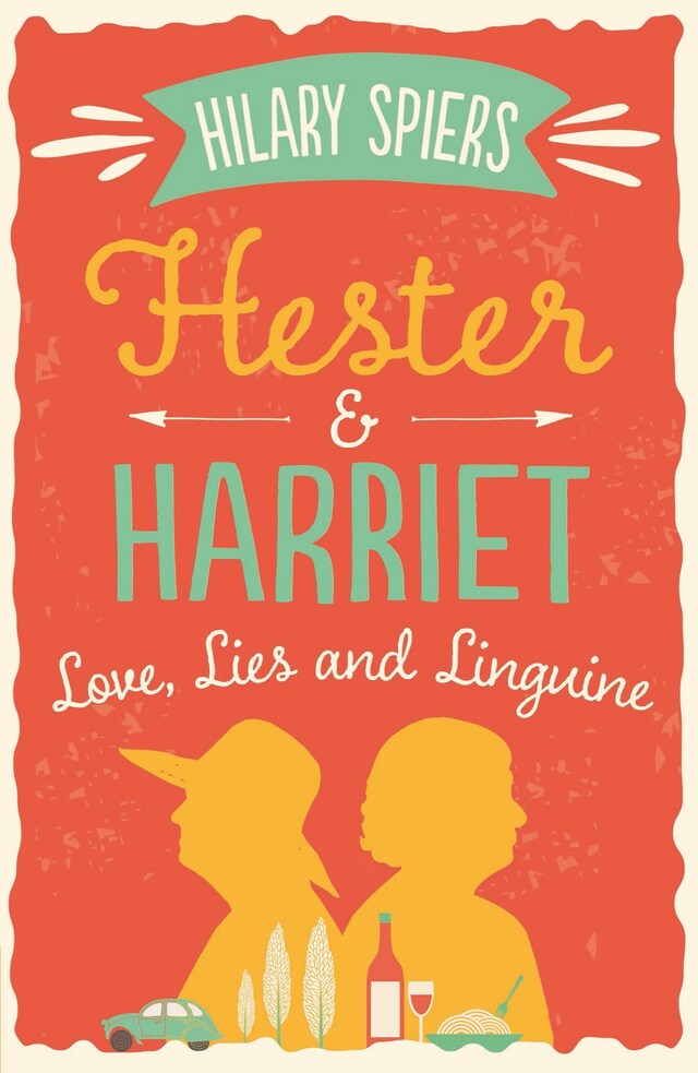 Kirjankansi teokselle Hester and Harriet: Love, Lies and Linguine