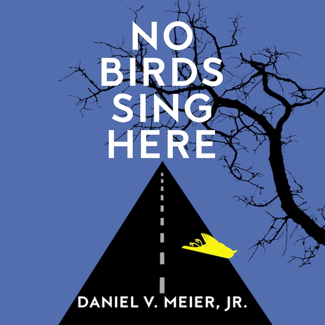 Book cover for No Birds Sing Here