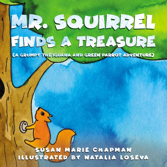 Couverture de livre pour Mr. Squirrel Finds A Treasure