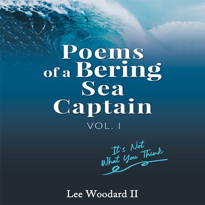 Poems of a Bering Sea Captain Vol 1