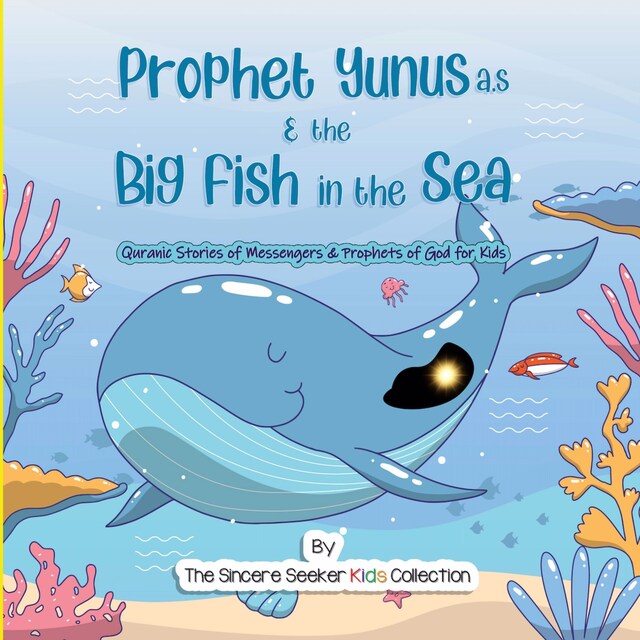 Couverture de livre pour Prophet Yunus & the Big Fish in the Sea