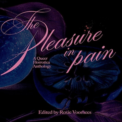 The Pleasure in Pain