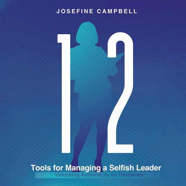 Book cover for 12 Tools for Managing a Selfish Leader