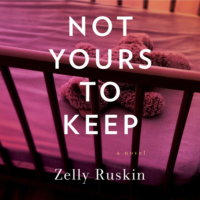 Book cover for Not Yours To Keep