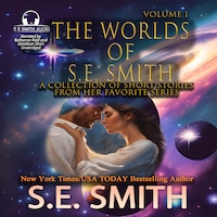 The Worlds of S.E. Smith Volume 1