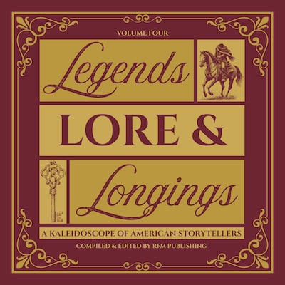 Legends, Lore, & Longings