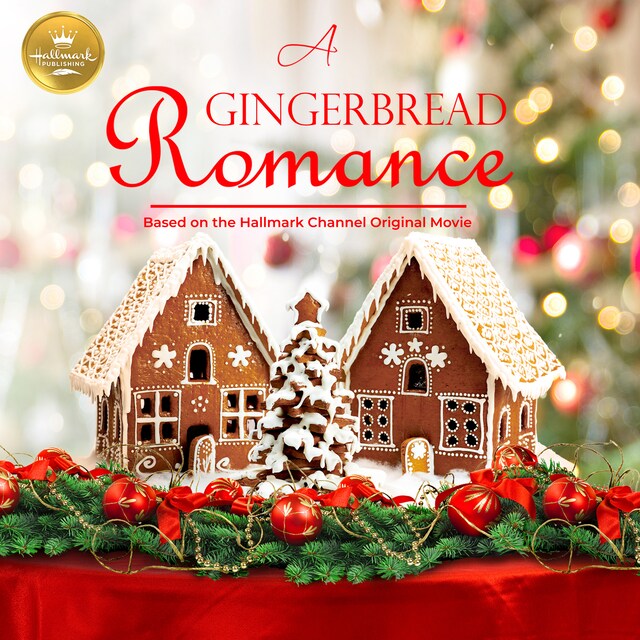 Kirjankansi teokselle A Gingerbread Romance: Based On the Hallmark Channel Original Movie