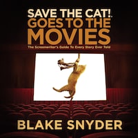 Save the Cat! Goes to the Movies