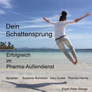 Dein Schattensprung: Erfolgreich im Pharma-Außendienst als Hörbuch