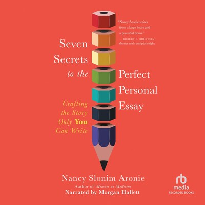 Seven Secrets to the Perfect Personal Essay