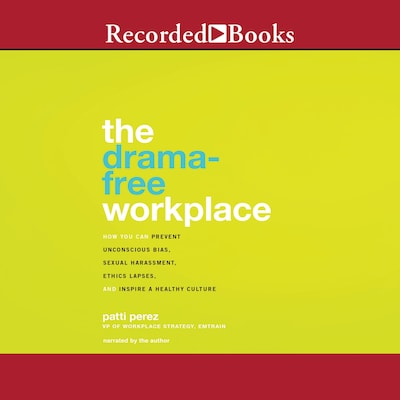 The Drama-Free Workplace