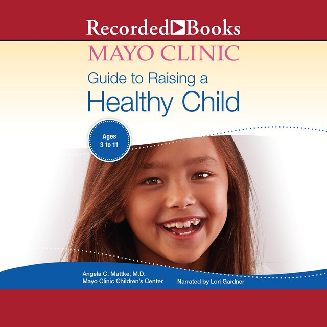 Bogomslag for Mayo Clinic Guide To Raising A Healthy Child, 1st Edition