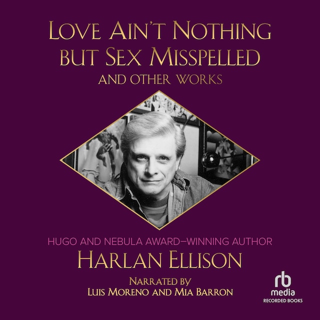 Book cover for Love Aint Nothing But Sex Misspelled and Other Works