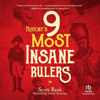 History's 9 Most Insane Rulers