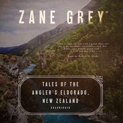 Tales of the Angler’s Eldorado, New Zealand