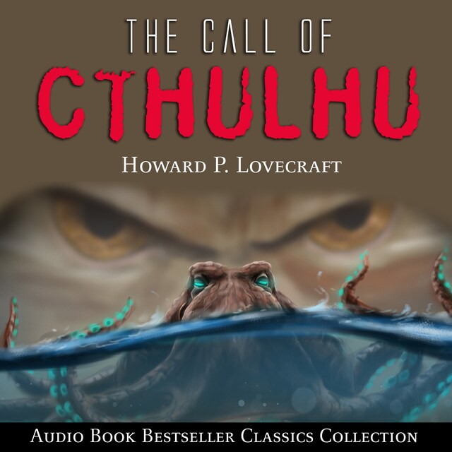 Book cover for The Call of Cthulhu: Audio Book Bestseller Classics Collection
