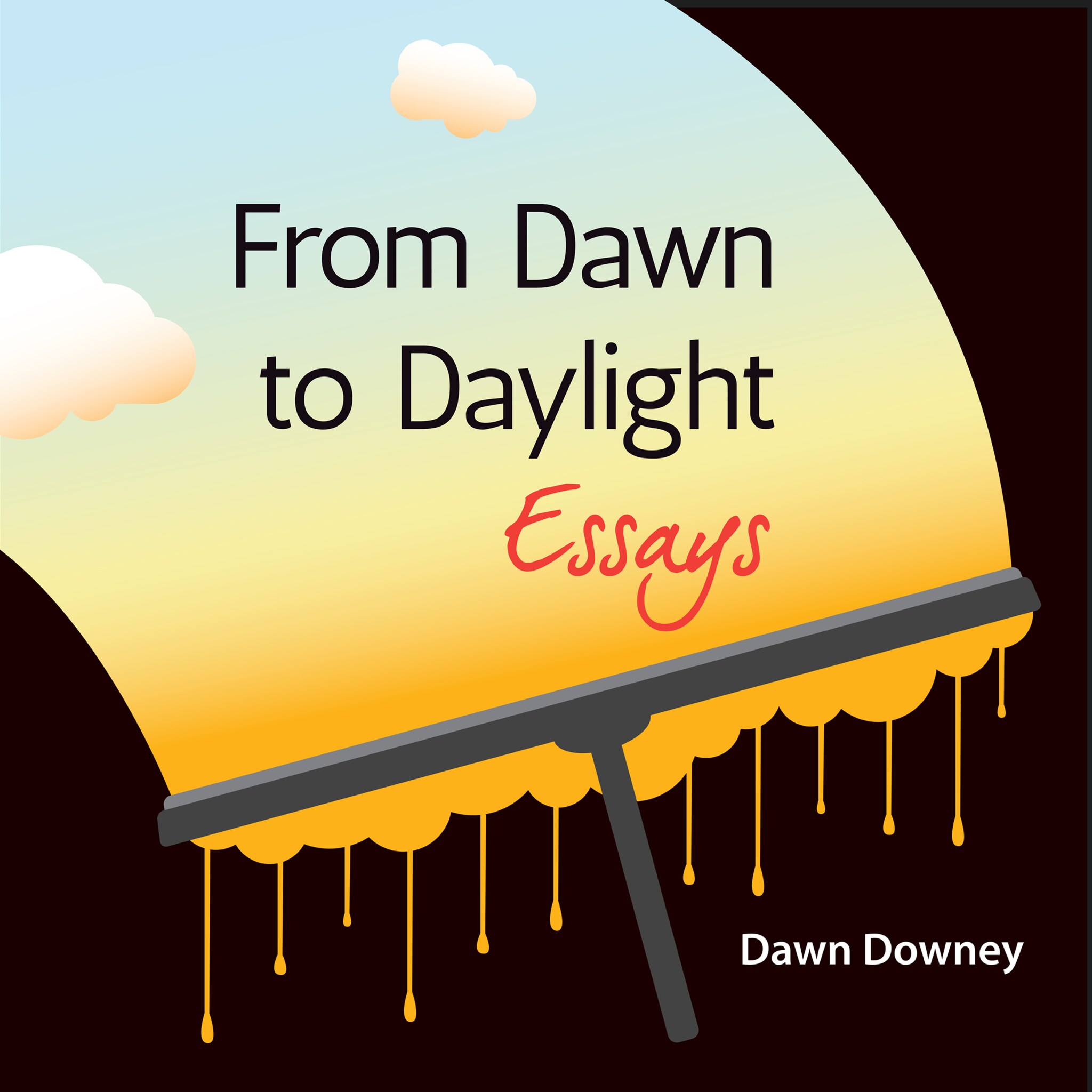 From Dawn to Daylight: Essays ilmaiseksi