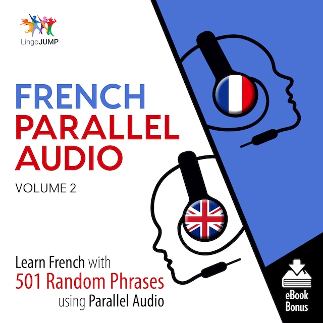 Book cover for French Parallel Audio - Learn French with 501 Random Phrases using Parallel Audio - Volume 2