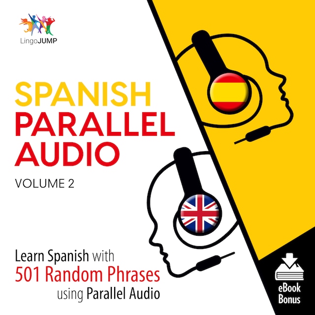 Book cover for Spanish Parallel Audio - Learn Spanish with 501 Random Phrases using Parallel Audio - Volume 2