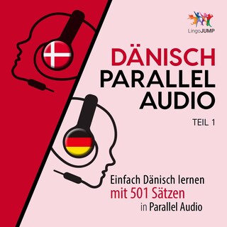 Dänisch Parallel Audio - Einfach Dänisch lernen mit 501 Sätzen in Parallel Audio - Teil 1 als Hörbuch