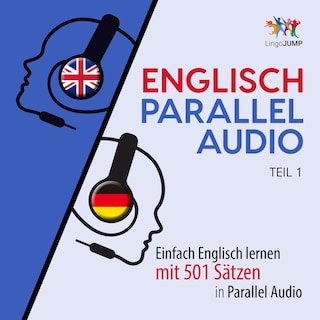 Englisch Parallel Audio - Einfach Englisch lernen mit 501 Sätzen in Parallel Audio - Teil 1 als Hörbuch