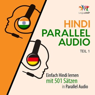 Hindi Parallel Audio - Einfach Hindi lernen mit 501 Sätzen in Parallel Audio - Teil 1 als Hörbuch