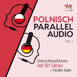 Polnisch Parallel Audio - Einfach Polnisch lernen mit 501 Sätzen in Parallel Audio - Teil 1 als Hörbuch