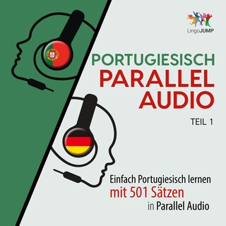 Portugiesisch Parallel Audio - Einfach Portugiesisch lernen mit 501 Sätzen in Parallel Audio - Teil 1 als Hörbuch
