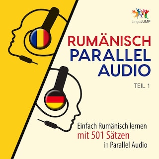 Rumänisch Parallel Audio - Einfach Rumänisch lernen mit 501 Sätzen in Parallel Audio - Teil 1 als Hörbuch