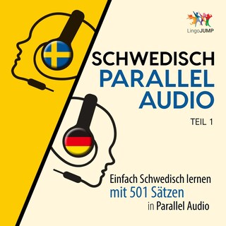 Schwedisch Parallel Audio - Einfach Schwedisch lernen mit 501 Sätzen in Parallel Audio - Teil 1 als Hörbuch
