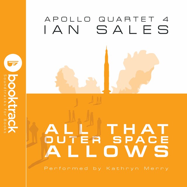 Boekomslag van All That Outer Space Allows: Apollo Quartet Book 4 [Booktrack Soundtrack Edition]