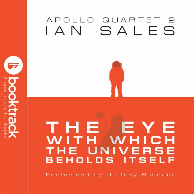 Book cover for The Eye With Which The Universe Beholds Itself: Apollo Quartet Book 2 {Booktrack Soundtrack Edition}