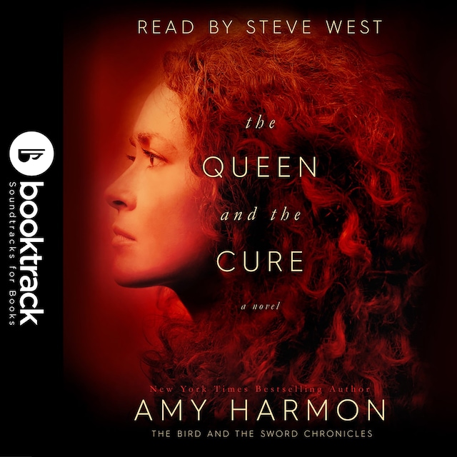 Book cover for The Queen and the Cure: The Bird and the Sword Chronicles [Booktrack Soundtrack Edition]