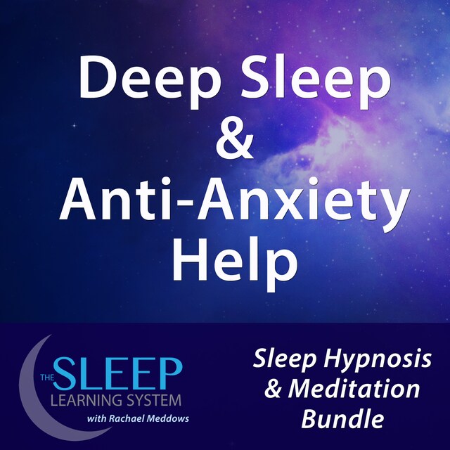 Boekomslag van Deep Sleep & Anti-Anxiety Help - Sleep Learning System Bundle with Rachael Meddows (Sleep Hypnosis & Meditation)