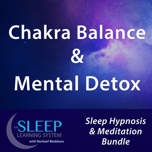 Book cover for Chakra Balance & Mental Detox - Sleep Learning System Bundle with Rachael Meddows (Sleep Hypnosis & Meditation)