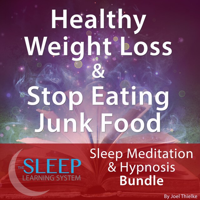 Okładka książki dla Healthy Weight Loss & Stop Eating Junk Food - Sleep Learning System Bundle (Sleep Hypnosis & Meditation)