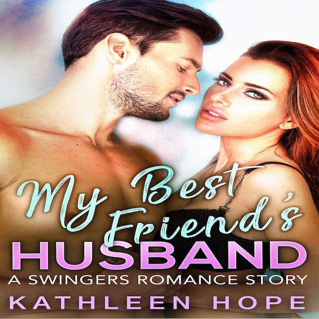 Book cover for My Best Friend's Husband: A Swingers Romance Story