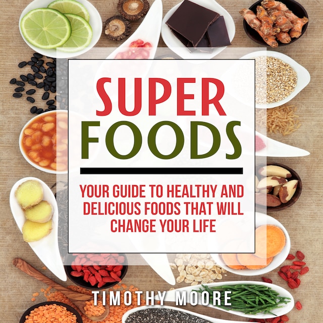 Book cover for Superfoods: Your Guide to Healthy and Delicious Foods That Will Change Your Life