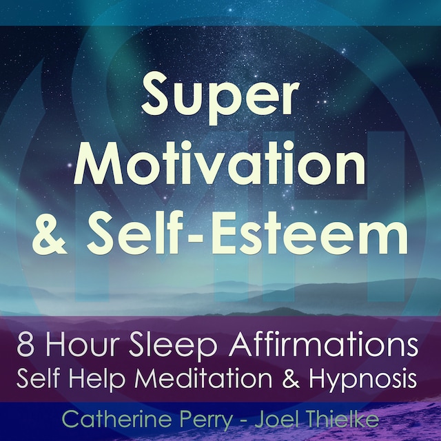 Okładka książki dla 8 Hour Sleep Affirmations - Super Motivation & Confidence, Self Help Meditation & Hypnosis