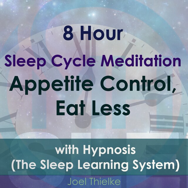 Kirjankansi teokselle 8 Hour Sleep Cycle Meditation - Appetite Control, Eat Less with Hypnosis (The Sleep Learning System)