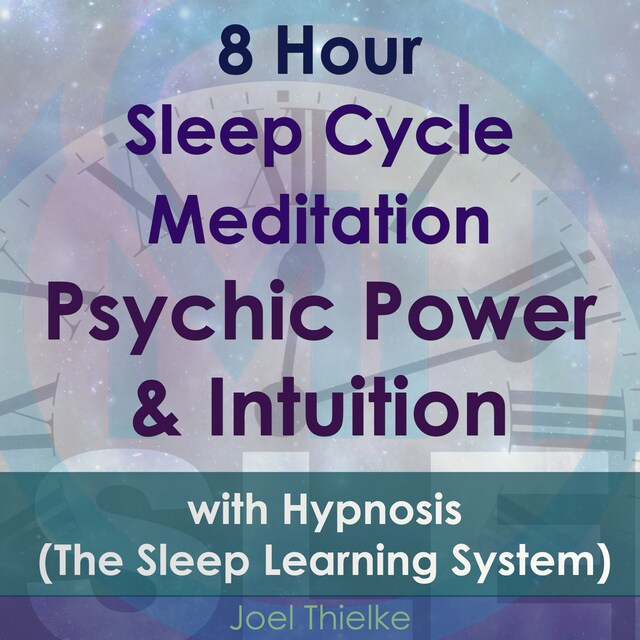 Kirjankansi teokselle 8 Hour Sleep Cycle Meditation - Psychic Power & Intuition with Hypnosis (The Sleep Learning System)