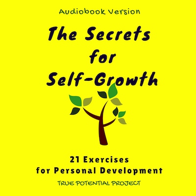 The Secrets for Self-Growth, 21 Exercises for Personal Development