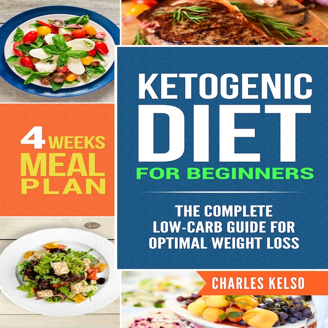 Book cover for Ketogenic Diet for Beginners: The Complete Low-Carb Guide for Optimal Weight Loss. 4-Weeks Keto Meal Plan.