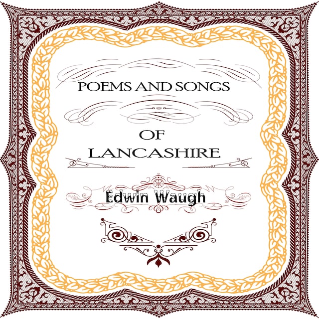 Poems and Songs of  Lancashire