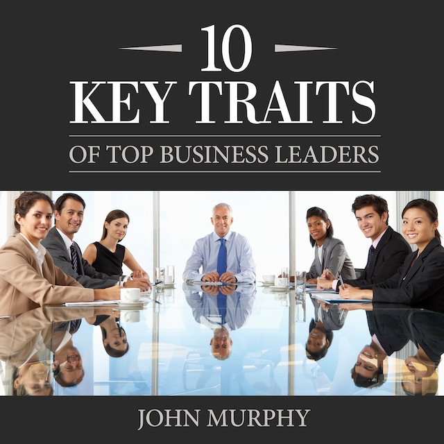 Book cover for 10 Key Traits of Top Business Leaders